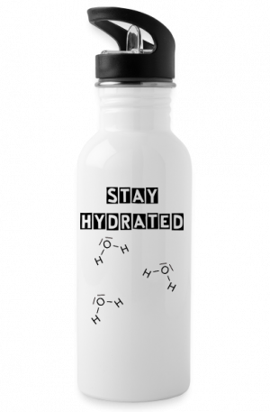Stay hydrated Bottle